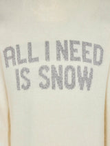 Girl crewneck sweater with All I need is snow lettering